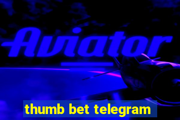 thumb bet telegram